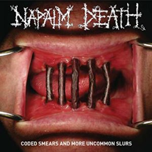 Coded smears and more uncommon slurs – Napalm Death (grindcore)
