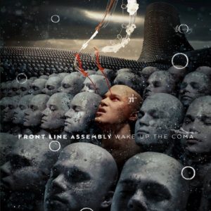 Wake up the coma – Front Line Assembly (indus /EBM)