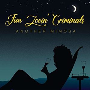Another mimosa – Fun Lovin’ Criminals (rap – rock)