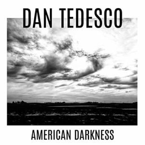 Dan Tedesco – American Darkness (americana)
