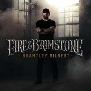 Brantley Gilbert – Fire and brimstone (country)