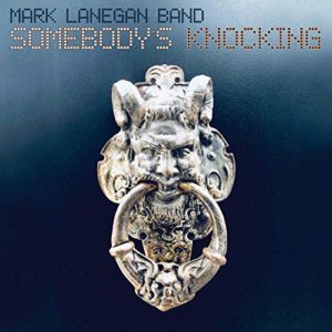 Mark Lanegan – Somebody’s knocking (rock)