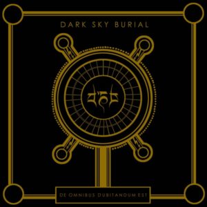 Dark Sky Burial – De omnibus dubidandum est (electro indus)