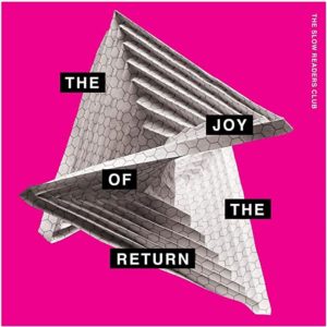 The Slow Readers Club – The Joy of the return (pop rock)