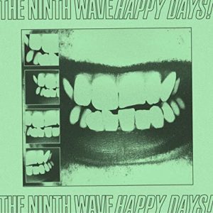 The Ninth Wave – Happy Days! (Post punk)