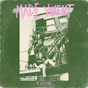 Made Violent – Wannabe (rock alternatif)