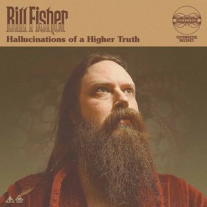 Bill Fisher – Hallucinations of a higher truth (pop – folk)