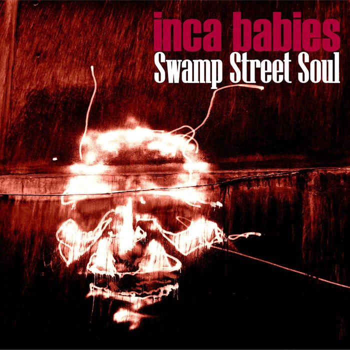 Inca Babies – Swamp Street Soul (rock alternatif)