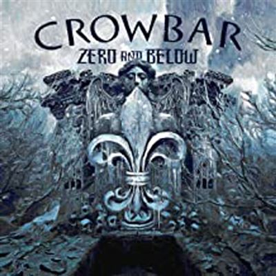 Crowbar – Zero and below (sludge)