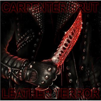 Carpenter Brut – Leather Terror (electro rock)