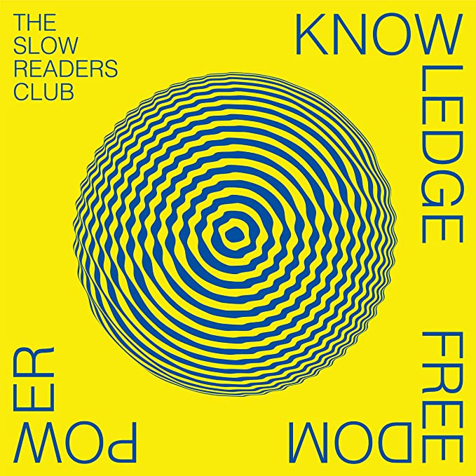 The Slow Readers Club – Knowledge freedom power (pop rock)