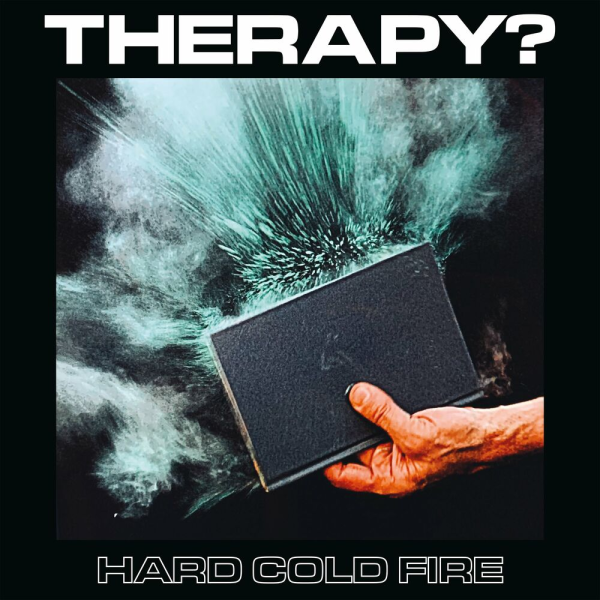 Therapy? – Hard cold fire (metal alternatif)