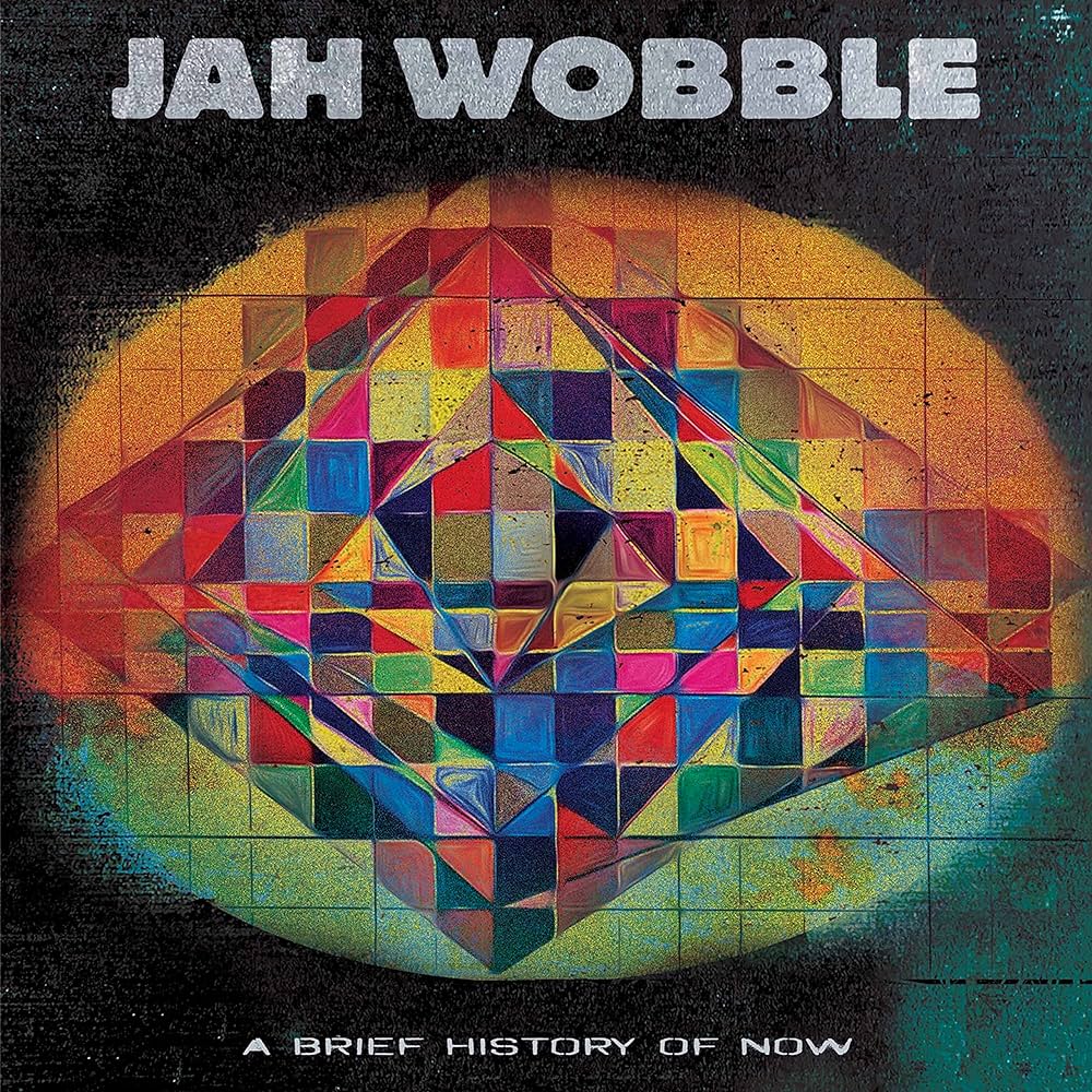 Jah Wobble – A brief history of now (world rock)
