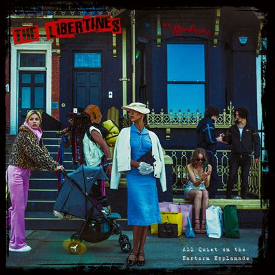 The Libertines – All quiet on the eastern esplanade (rock alternatif)
