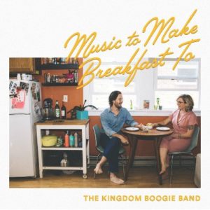 Music to make breakfast to – The Kingdom Boogie Band (ovni pop rock folk)