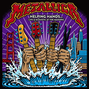 Helping Hands… Live & acoustic at the Masonic – Metallica (Metal)