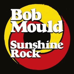 Sunshine rock – Bob Mould (rock)