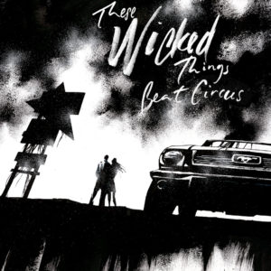 These Wicked things – Beat Circus (western apocalyptico-jazzy)