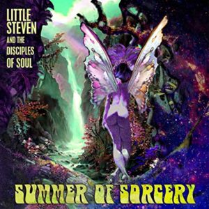 Summer of Sorcery – Little Steven & Disciples of Soul (rock)