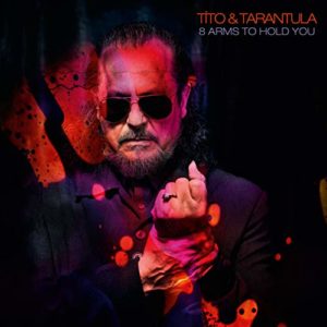 Tito & Tarantula – 8 arms to hold you (rock)