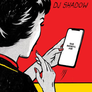 DJ Shadow – Our pathetic age (electro)