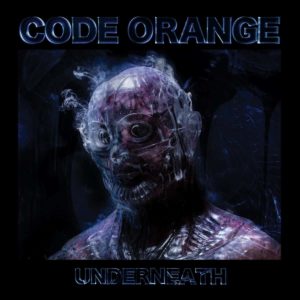 Code Orange – Underneath (hardcore indus)