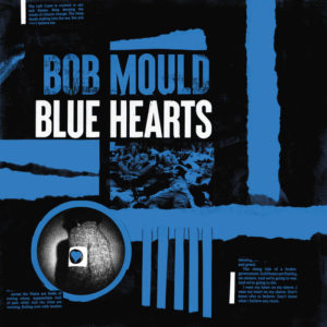 Bob Mould – Blue hearts (rock/ hardcore)