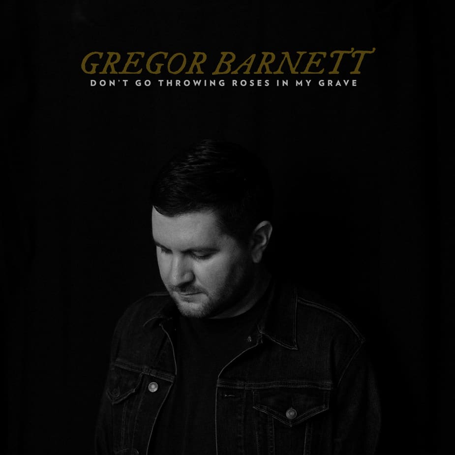 Gregor Barnett – Don’t go throwing roses in my grave (rock alternatif)