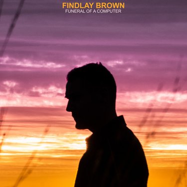 Findlay Brown – Funeral of a computer (folk pop)