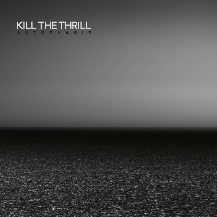 Kill The Thrill – Autophagie (metal indus)